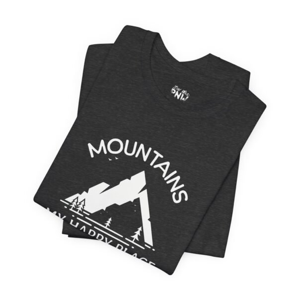 Mountains: My Happy Place | Nature Lover | Outdoor Vibes | Unisex - Shirt - Image 19