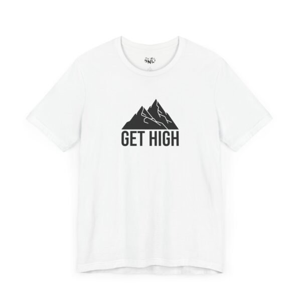 Get High | Funny Hiking Tee | Unisex - Shirt - Image 3