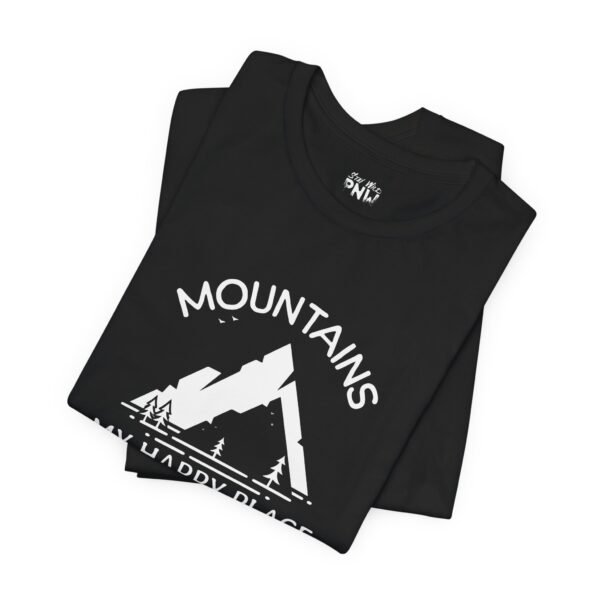 Mountains: My Happy Place | Nature Lover | Outdoor Vibes | Unisex - Shirt - Image 10
