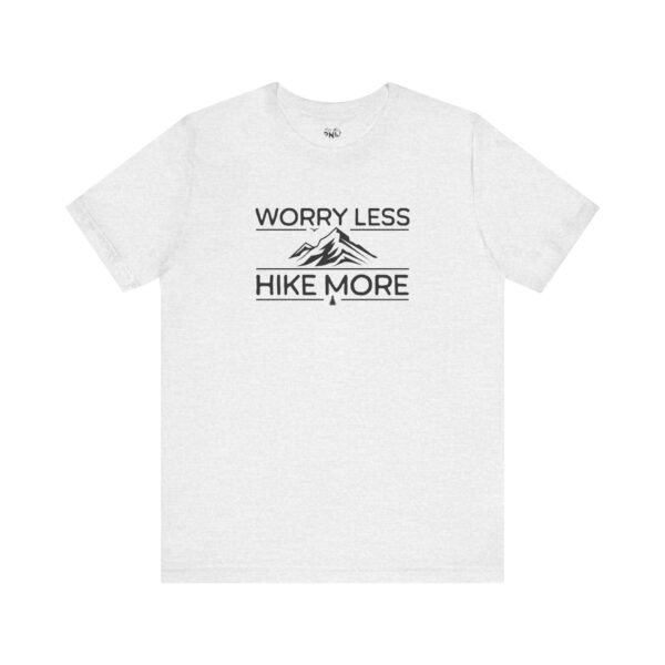 Worry Less Hike More | Hiking Tee | Outdoors | Unisex - Shirt - Image 5