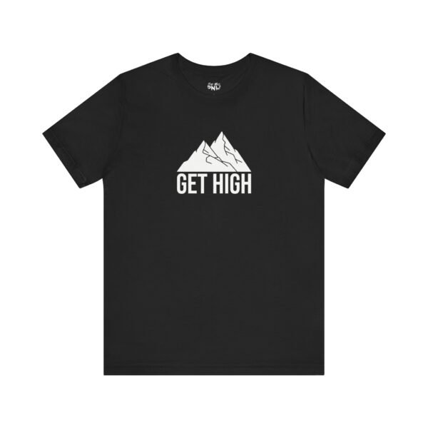Get High | Funny Hiking Tee | Unisex - Shirt - Image 5