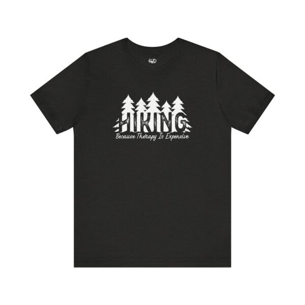 Hiking Because Therapy Is Expensive | Hiking Tee | Unisex - Shirt - Image 11