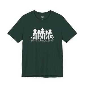 Hiking Because Therapy Is Expensive | Hiking Tee | Unisex – Shirt