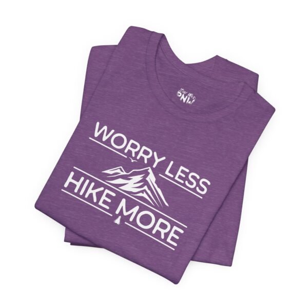 Worry Less Hike More | Hiking Tee | Outdoors | Unisex - Shirt - Image 13