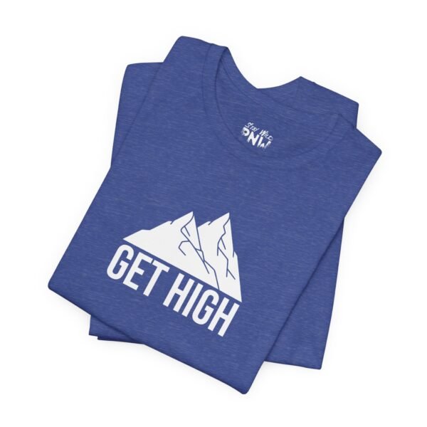 Get High | Funny Hiking Tee | Unisex - Shirt - Image 16