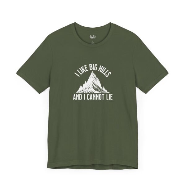 I Like Big Hills And I Cannot Lie | Funny Hiking Tee | Trekking | Unisex - Shirt - Image 15