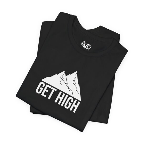 Get High | Funny Hiking Tee | Unisex - Shirt - Image 7
