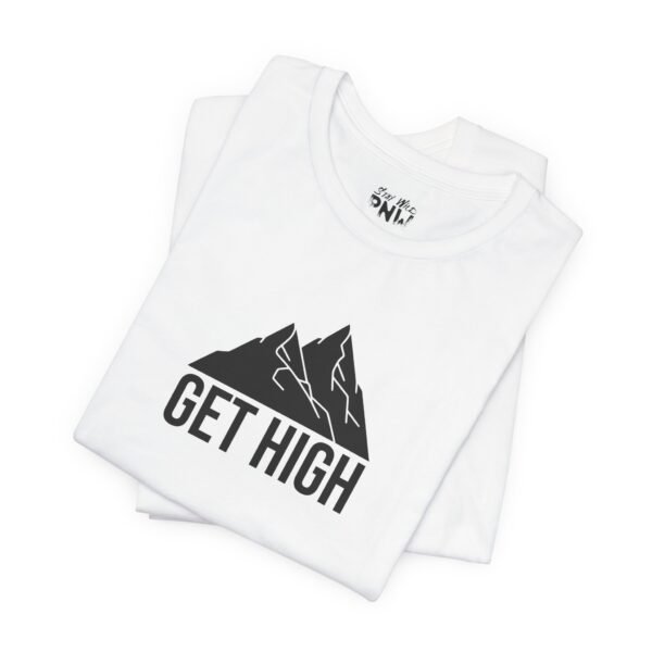Get High | Funny Hiking Tee | Unisex - Shirt - Image 4