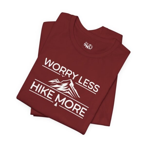 Worry Less Hike More | Hiking Tee | Outdoors | Unisex - Shirt - Image 16