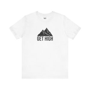 Get High | Funny Hiking Tee | Unisex – Shirt