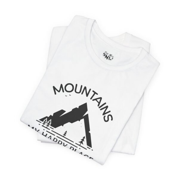 Mountains: My Happy Place | Nature Lover | Outdoor Vibes | Unisex - Shirt - Image 7