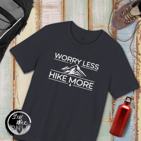 Worry Less Hike More | Hiking Tee | Outdoors | Unisex - Shirt