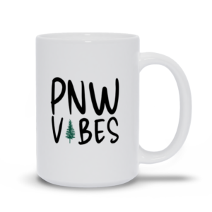 PNW Vibes | Pacific Northwest | Coffee Tea Mug – Mugs