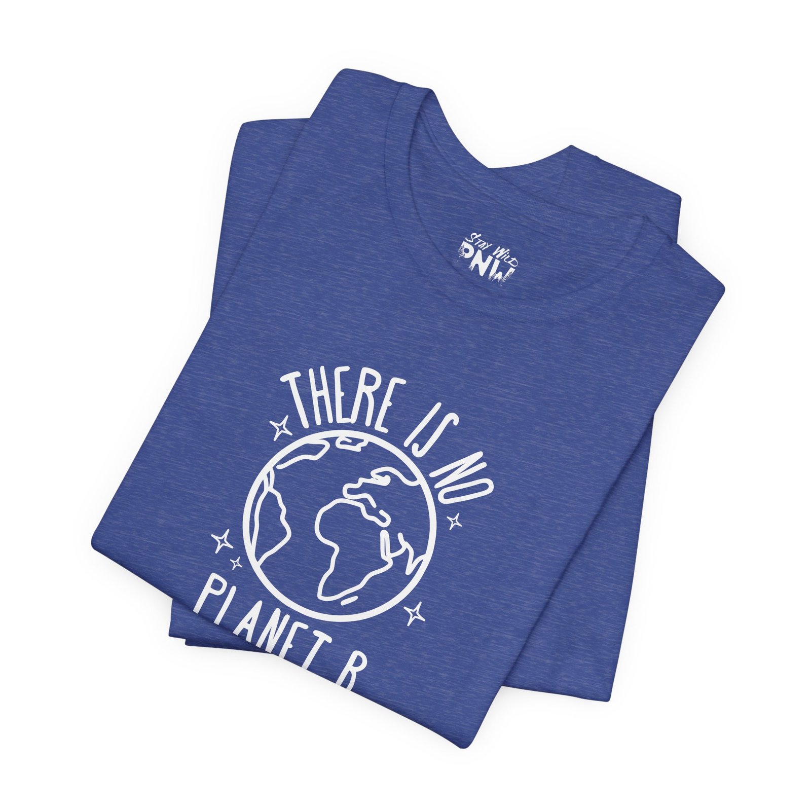There Is No Planet B | Climate Change | Unisex - Shirt - Image 19