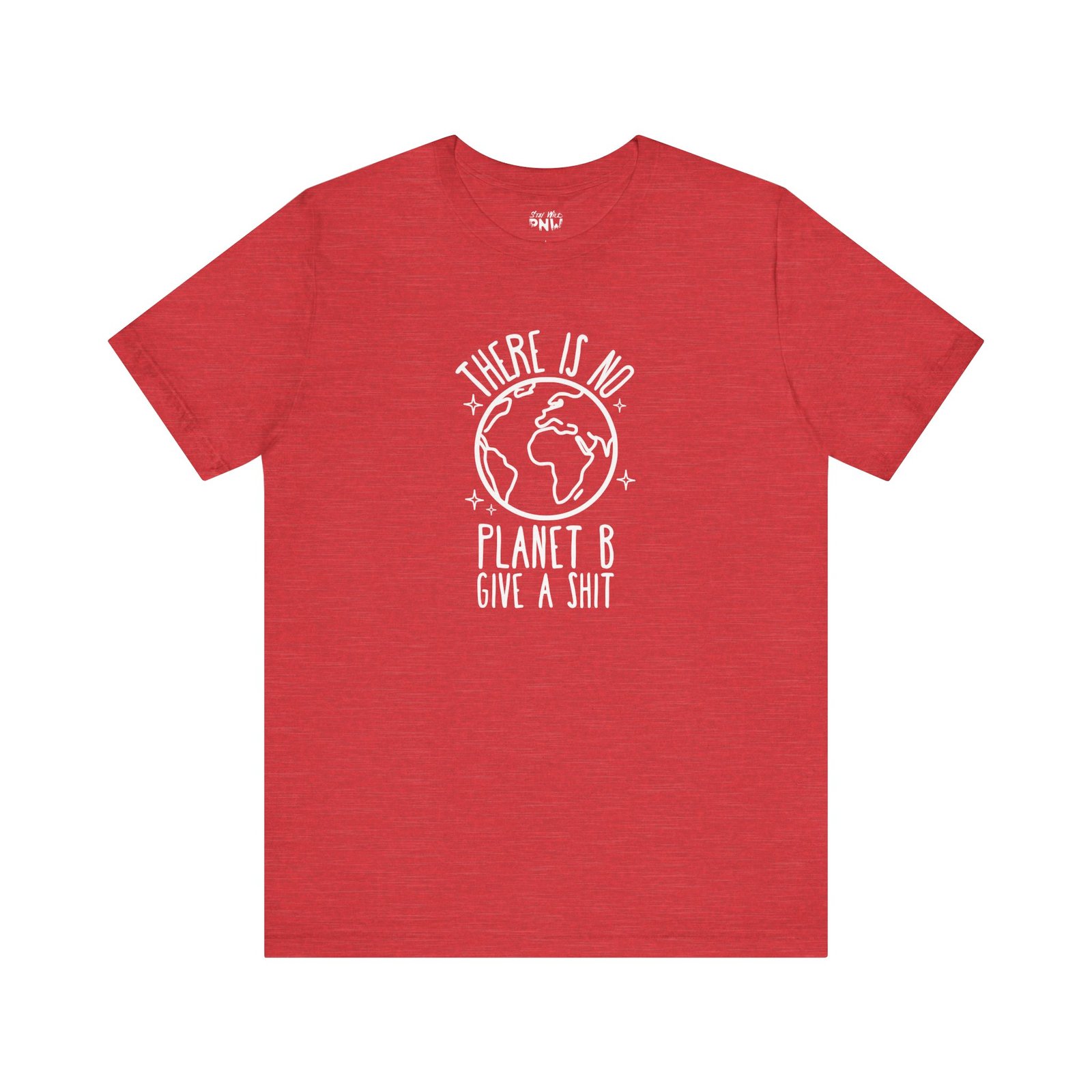 There Is No Planet B | Climate Change | Unisex - Shirt - Image 8