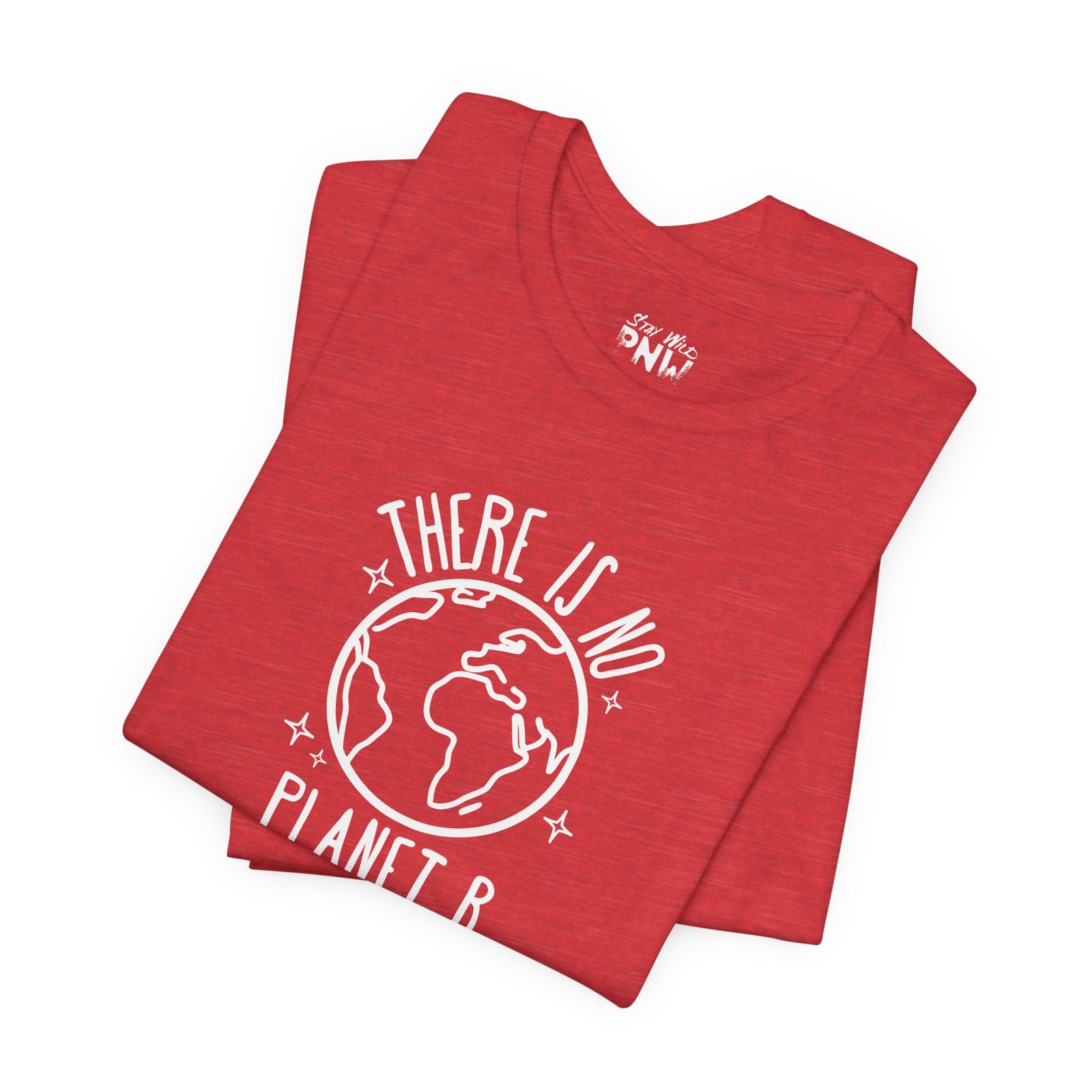 There Is No Planet B | Climate Change | Unisex - Shirt - Image 10