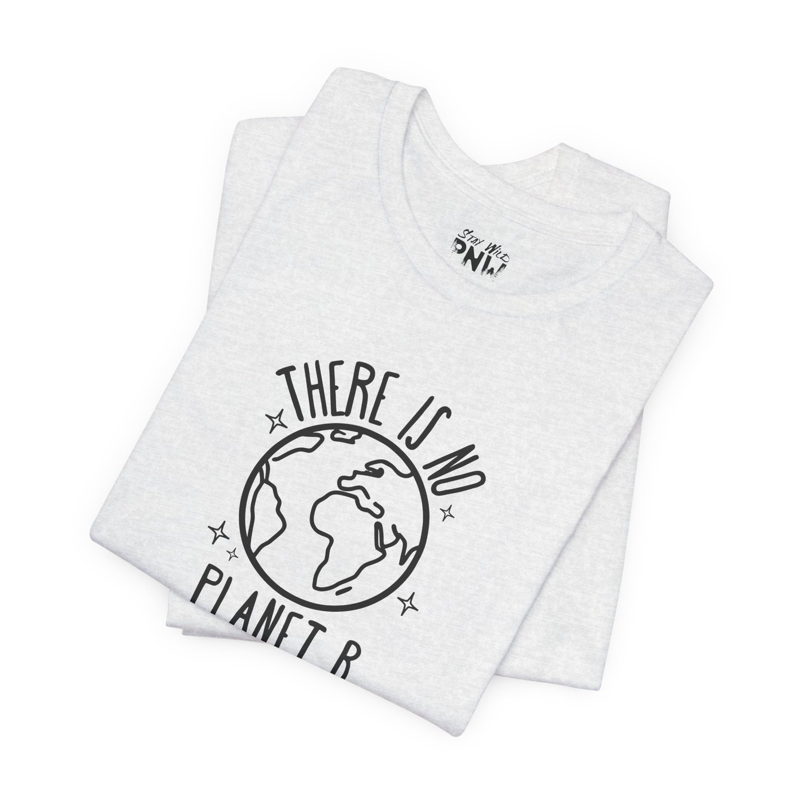 There Is No Planet B | Climate Change | Unisex - Shirt - Image 4