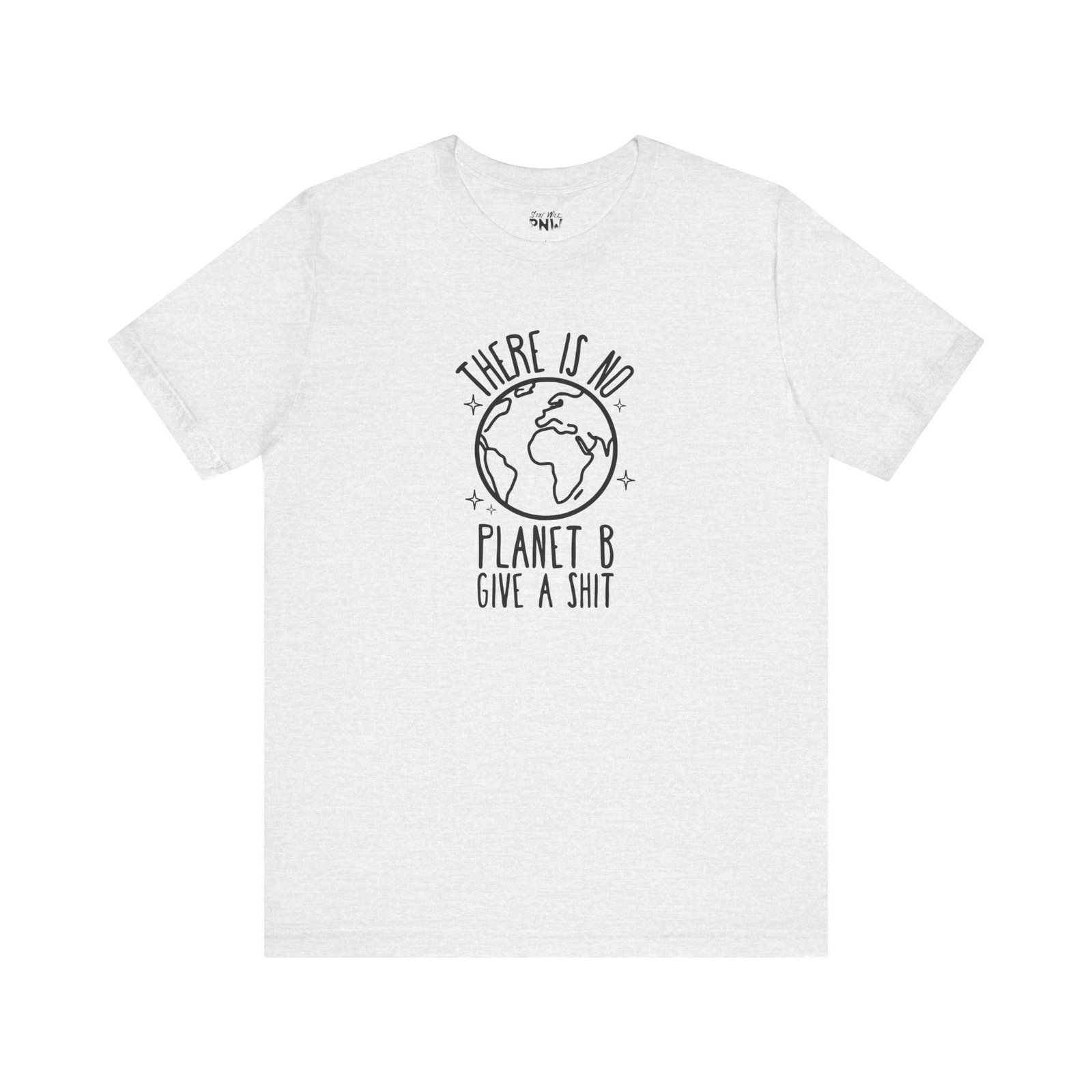 There Is No Planet B | Climate Change | Unisex - Shirt - Image 2