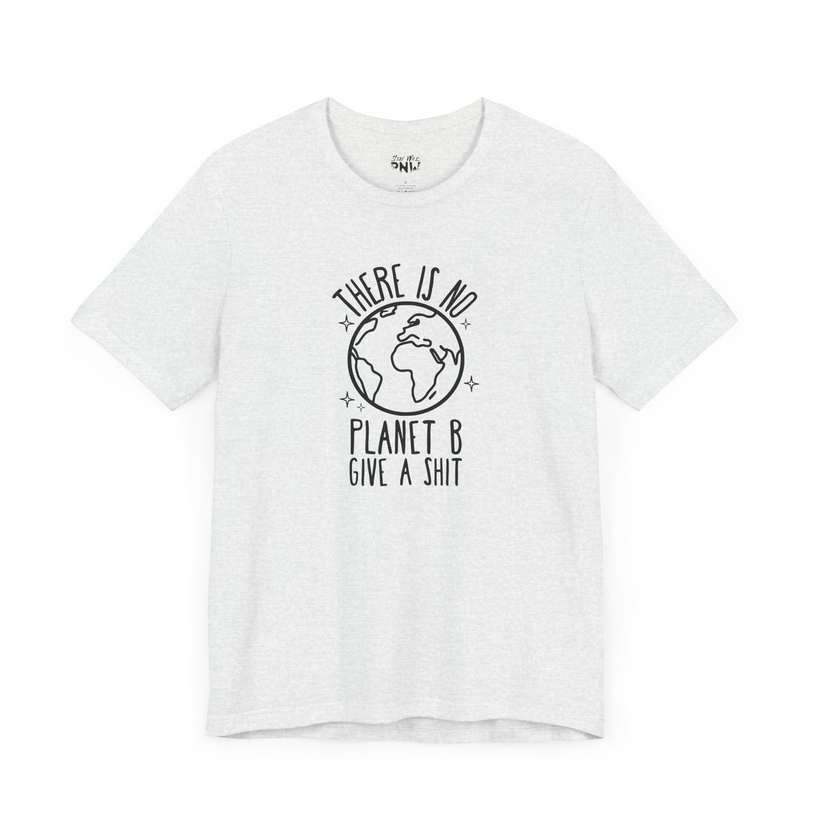 There Is No Planet B | Climate Change | Unisex - Shirt - Image 3