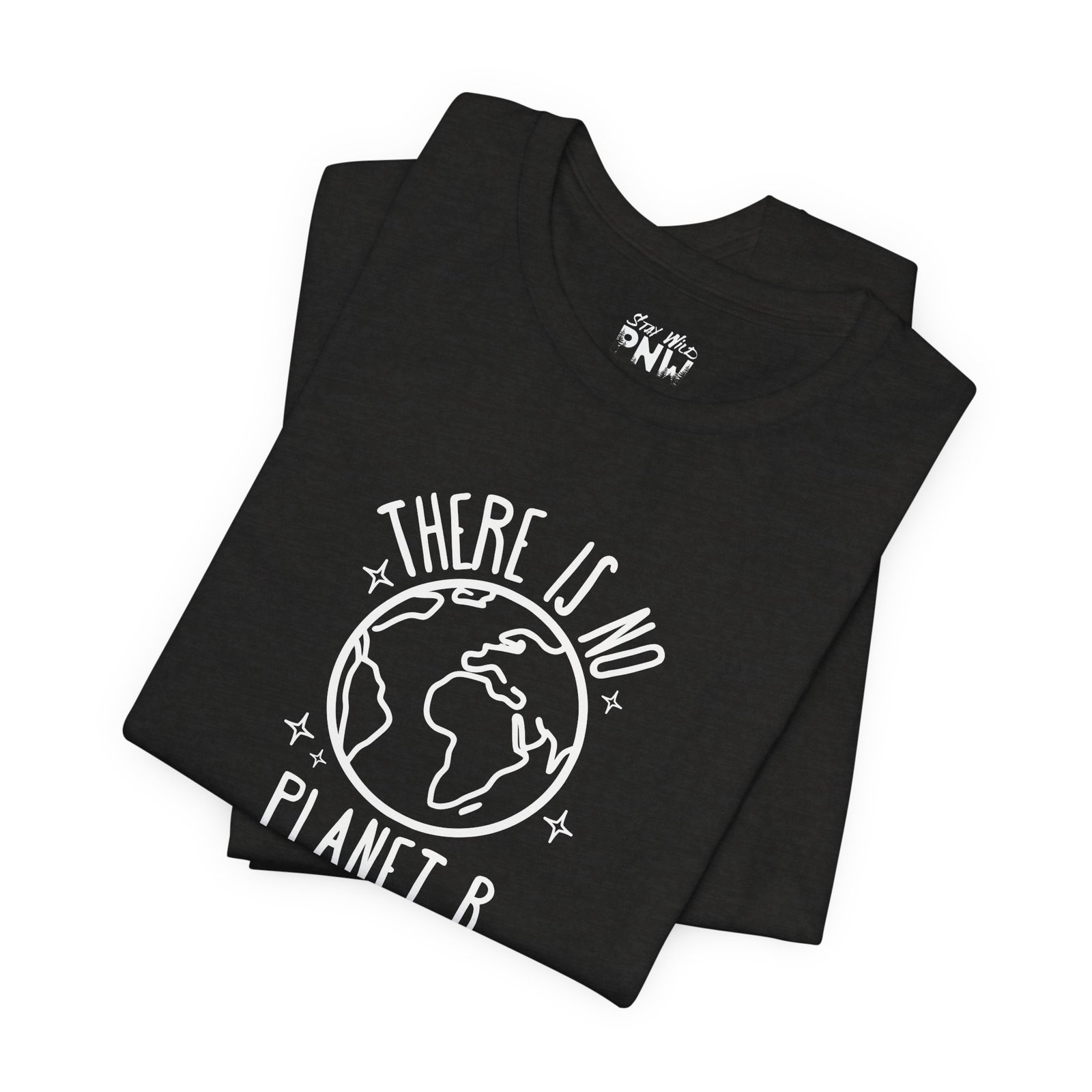There Is No Planet B | Climate Change | Unisex - Shirt - Image 13