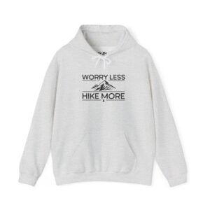 Worry Less Hike More | Funny Hiking Sweater | Pullover Sweatshirt Unisex – Hoodie