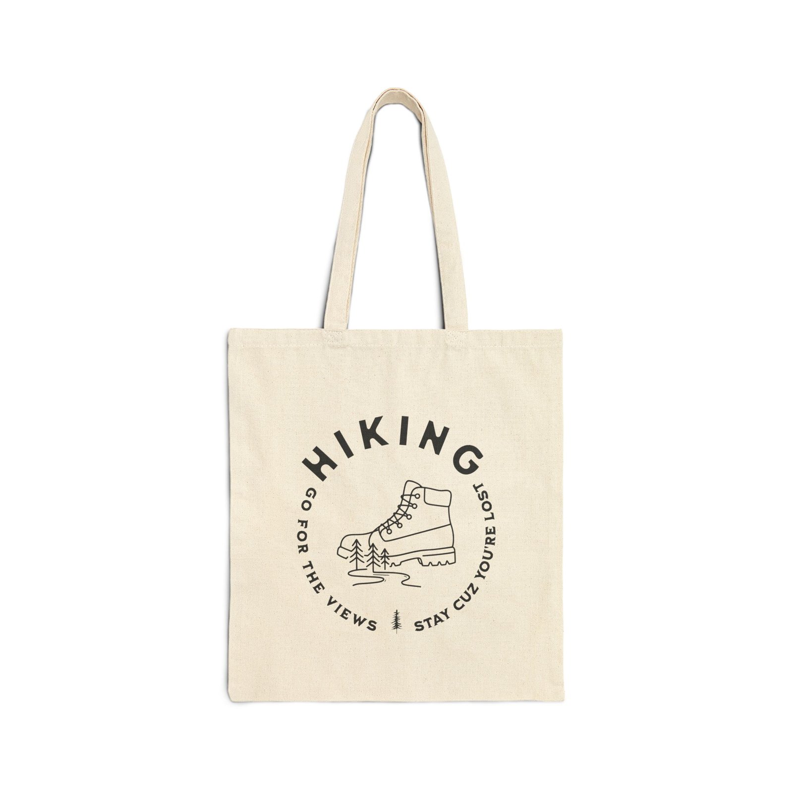 Hiking Go For The Views Stay Cuz You're Lost | Farmer's Market Tote - Cotton Canvas Tote Bag