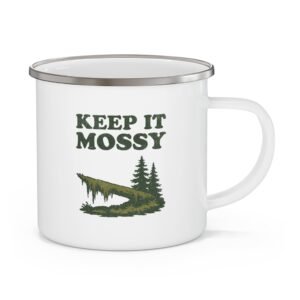 Keep It Mossy | Hiking Camping Mug | Outdoors Gear – Enamel Mug