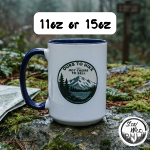 Ours To Hike Not Theirs To Sell | Public Lands Resistance Mug | PNW Outdoors – Accent Mug