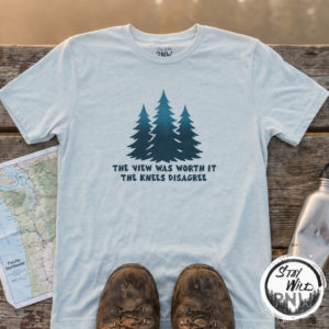 The View Was Worth It Tee | Funny PNW Hiking Shirt | Mountain Adventure Humor – Shirt