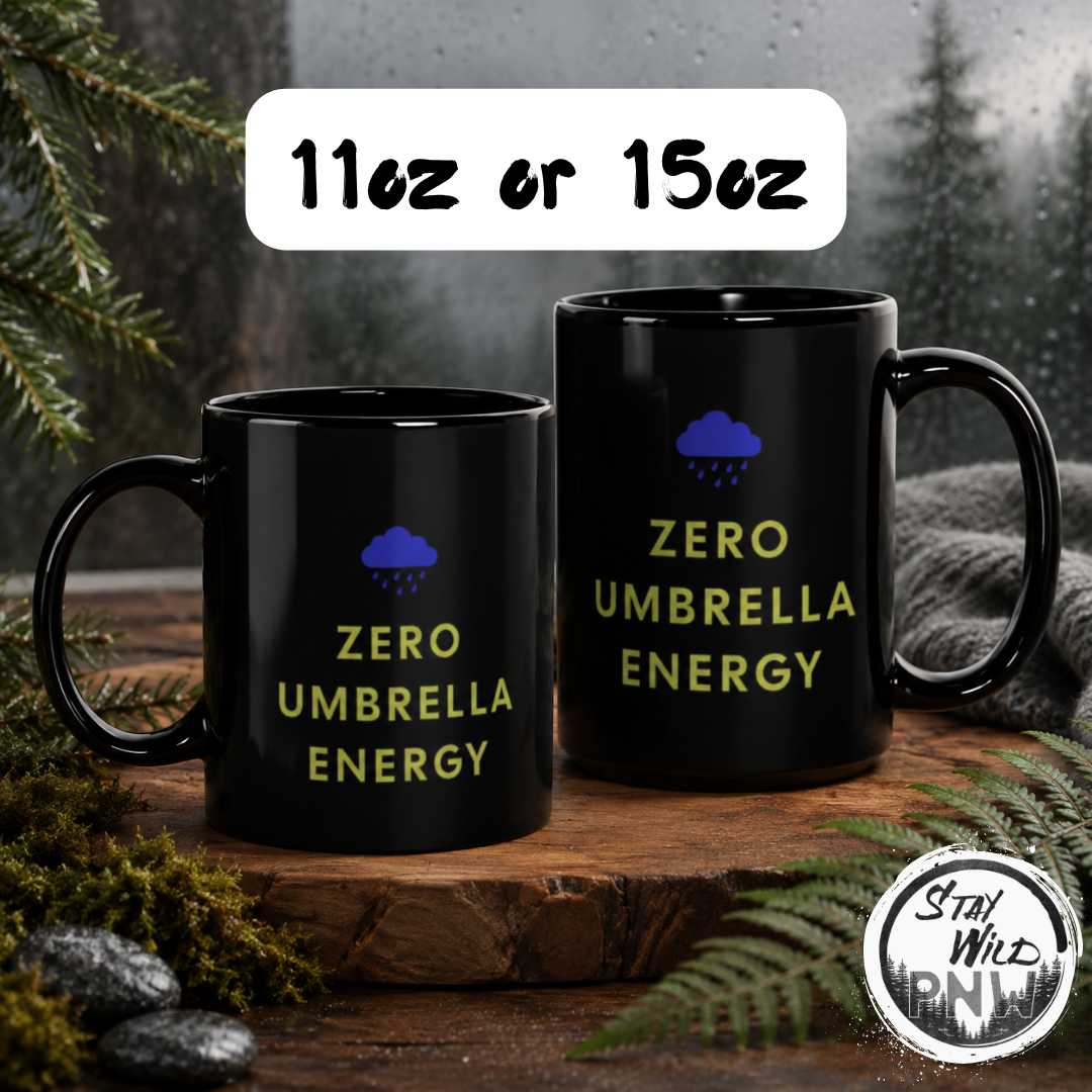 Zero Umbrella Energy | Funny Pnw Rain Culture Coffee Cup - Black Mugs